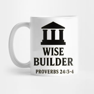 Wise Builder – Proverbs 24:3-4 Mug